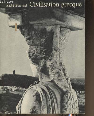 Civilisation Grecque Tome II: d'Antigone  Socrate
