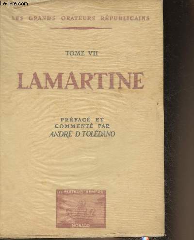 Lamartine- Les grands orateurs rpublicains Tome VII