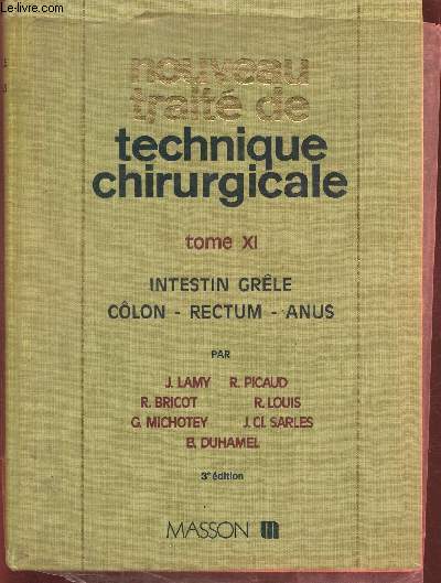 Nouveau trait de Technique chirurgicale Tome XI: Intestin grle, clon, rectum, anus