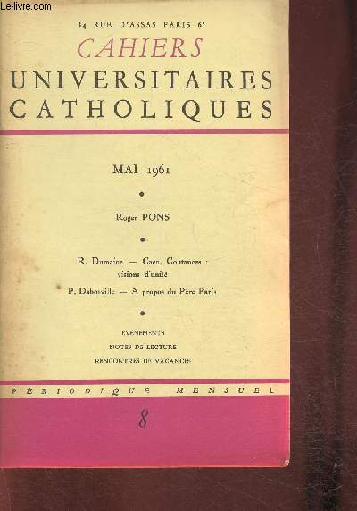 Cahiers universitaires Catholiques n8, Mai 1961-Sommaire: Les journes universitaires: Caen,Coutances: visions d'unit
