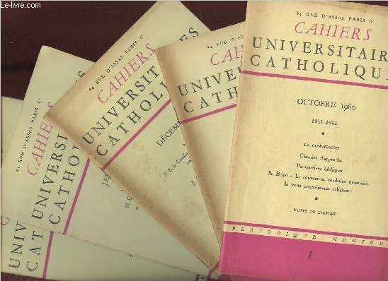 Cahiers universitaires Catholiques n1  5 (5 volumes) Octobre 1960  Fvrier 1961-Sommaire: La conversion, chemins d'approhce, perspectives bibliques- Affaire de conscience L'exprience d'un aumnier- Au origines de la paroisse- La vocation des universit