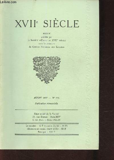 XVIIe sicle n116- Anne 1977-Sommaire: Du systme de la critique classique par Timothy J. Reiss- Le gouvernement de Gaston D'Orlans en Languedocc et la carrire de Molire par Caldicott C.E.J.- Sur quelques reprsentations d'Andromde par Georges Mongr