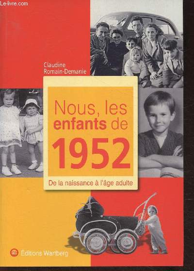 Nous, les enfants de 1952- De la naissance  l'ge adulte