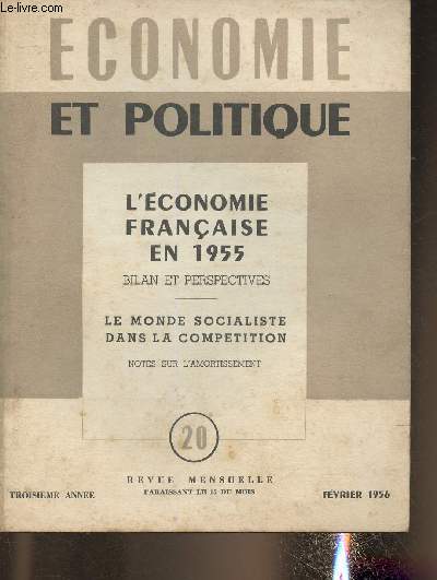 Economie et politique n20, Fvrier 1956-Sommaire: L'conomie franaise en 1955- Le monde socialiste dans la comptition par Paul Noirot- Notes sur l'amortissement par Guy Marechal- Les perspectives conomiques de l'Amrique latine par Jean Villars- etc.