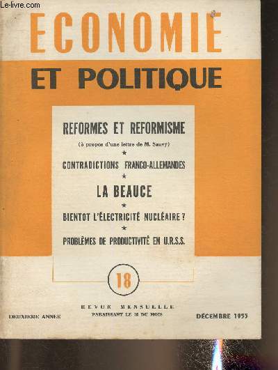 Economie et politique n°18, Décembre 1955-Sommaire: Les contradictions entre la France et l'Allemagne occidentale par I. Roubinski- L'énergie nucléaire nous fournira-t-elle bientôt en électricité? par Claude Alphandery- Problèmes de productivité en U.R.S.