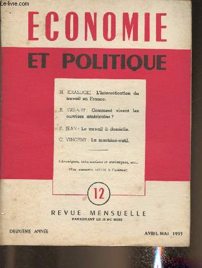 Economie et politique n12, Avril/Mai 1955 -Sommaire: La productivit et l'intensit du travail par Andr Vanoli- L'intensification du travail en France par Henri Krasucki- A propos de la loi conomique fondamentale du socialisme par K. Ostrovitianov-