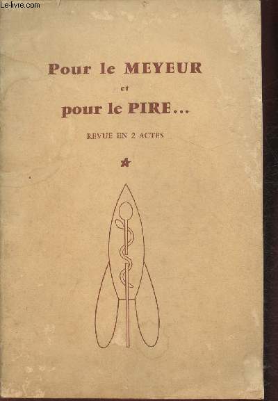 Pour le Meyeur et pour le pire...revue en 2 actes - Ire partie