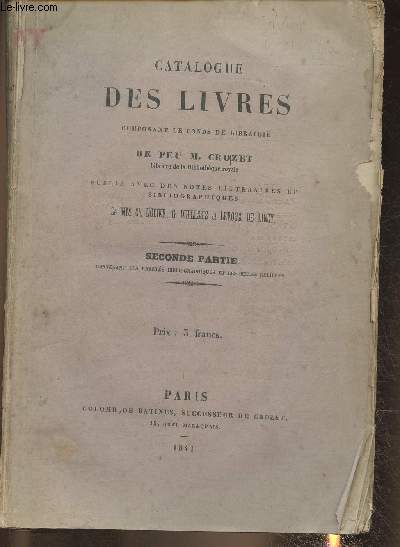 Catalogue des livres composant le fonds de librairie de M. Crozet- Avec des notes littraires et bibliographiques - Partie II