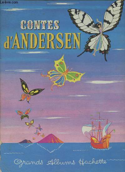 Contes d'Andersen - la petite sirène, La princesse sur un pois, La bergère et le ramoneur(Collection 