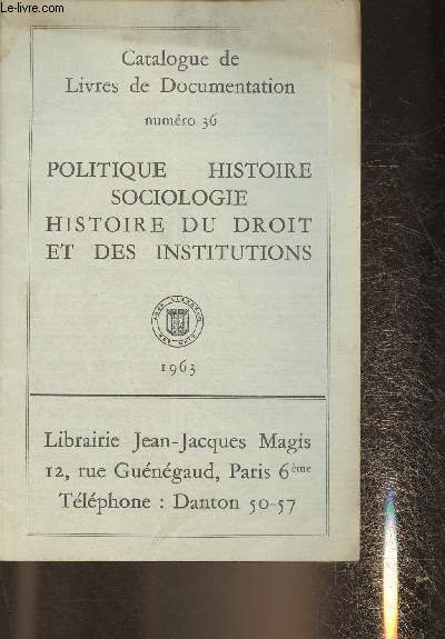 Catalogue de livres de documentation n36- Politique, histoire sociologie, histoire du droit et des institutions- 1963