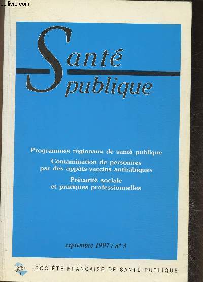 Sant publique n3- Septempbre 1997- Programmes rgionaux de sant publique, contamination de personnes par des appts-vaccins antirabiques, prcarit sociale et pratiques professionnelles