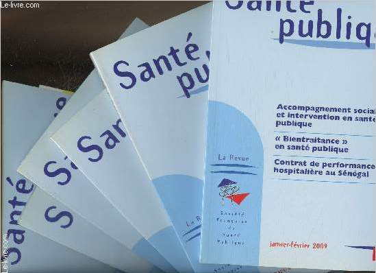 Sant publique Vol 21- n1  6 (6 volumes) Janvier  dcembre 2009-Sommaire:Accompagnement social et intervention en sant publique- Mdecins gnralistes libraux face au risque iatrognique- Sant des nouveaux-ns au Rwanda- L'avenir de la sant: une r