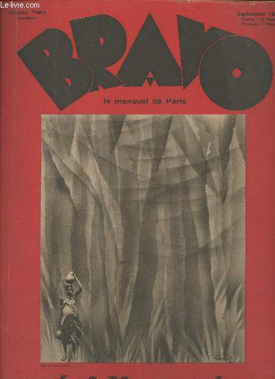 Bravo, le mensuel de Paris n de Septembre 1931-Sommaire: Un coup d'oeil sur l'Andorre par Pierre Xardel- Le nouveau Franois Mauriac ou la Fin d'un dchirement par Robert Kemp- Trouville en 1895 et ses grandes ombres disparues: Zola, Mirbeau, Coppe, R