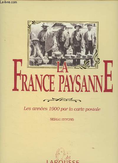La France paysanne- Les annes 1900 par la carte postale