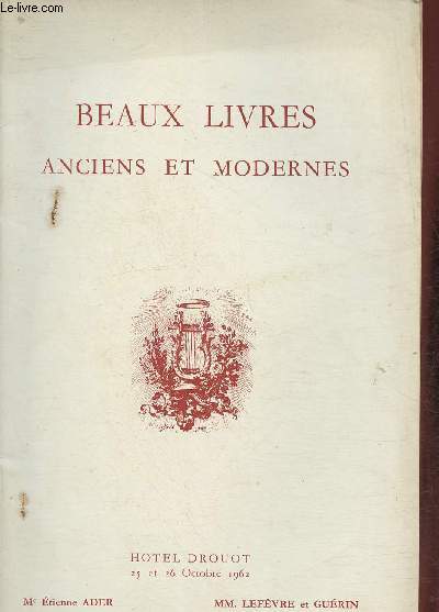 Catalogue de beaux livres anciens et modernes-Hotel Drouot les 25 et 26 octobre 1962