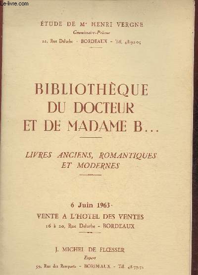 Bilbiothque du Docteur et de Madame B...- Livres anciens, romantiques et modernes- Vente le 6 juin 1963- Hotel des ventes de Bordeaux