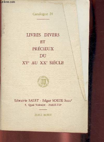 Catalogue n24 de la librairie Salet- Livres divers et prcieux du XV au XXe sicle- Bibliophilie, Documentation, editions originales etc