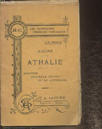 Athalie- Analyses, morceaux choisis, Etude littraire- Extraits du Cours de littrature de L'Abb J.B. Domecq (Collection 