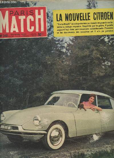 Paris Match n340- Octobre 1955-Sommaire : la nouvelle Citron - Peron vaincu par la marine - tmoins de la rvolution - la gloire attend une de ces 300 jeunes flles - au coeur du drame le trone du Maroc - ONU : la place 
