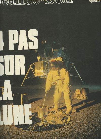 France-Soir spcial - Guide de l'espace n1: 4 pas sur la Lune