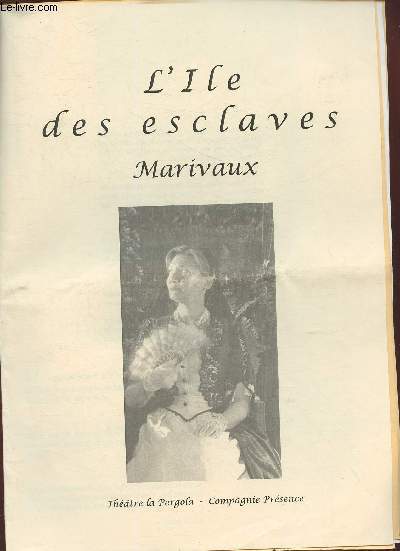L'ile des esclaves Marivaux- Thtre La Pergola- Compagnie Prsence