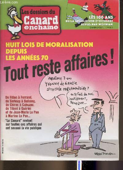 Les dossiers du Canard enchan n145 - Huit lois de moralisation depuis les annes 70, Tout reste affaires-Sommaire: Des affaires  ne pas faire- A btons corrompus- L'amour est dans le bl- Un Gaston au-dessus- Excs des ailes