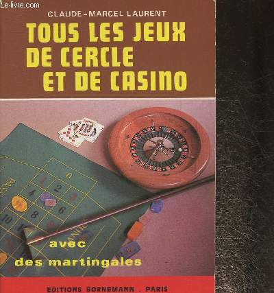 Tous les jeux de cercle et de casino avec des martingales
