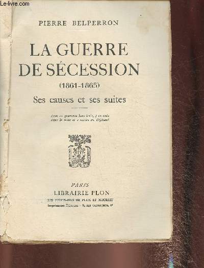 La Guerre de secession (1861-1865), ses causes et ses suites