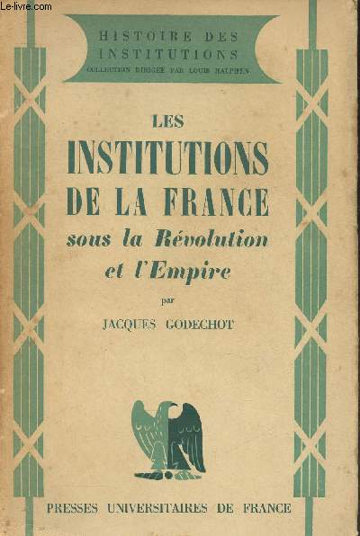 Les institutions de la France sous la Rvolution et l'Empire (Collection 