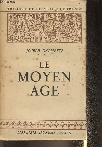 Le Moyen Age - Trilogie de l'Histoire de France