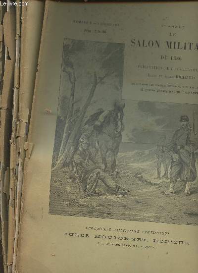 Le salon militaire de 1886 n9, 10, 11 et 12 (4 volumes)- 2 Juillet 1886 au 22 juillet 1886
