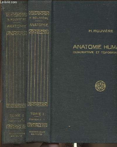 Anatomie Humaine, descriptive et topographique Tome I, fascicules 1 et 2 (2 volumes)