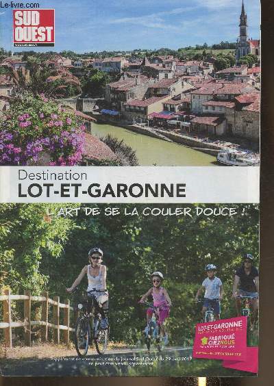Destination Lot-Et-Garonne- Supplment de communication du Journal Sud-Ouest du 29 avil 2017