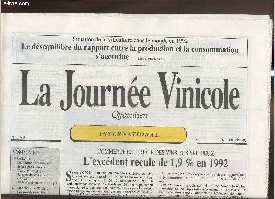 La journe Vinicole n18584- 16 Fvrie 1993-Sommaire: La lettre de l'Office international de la vigne et du vin- Les vins de Corbires et de Fitou s'associent aux bouchers de qualit- Chute des importations de vins en octobre - etc.