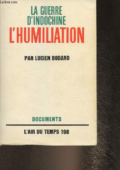 La guerre d'Indochine- L'Humiliation- Documents (Collection 