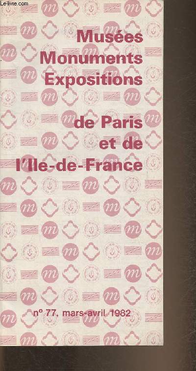 Muses, monuments, expositions de Paris et de l'Ile-de-France n77- Mars, avril 1982