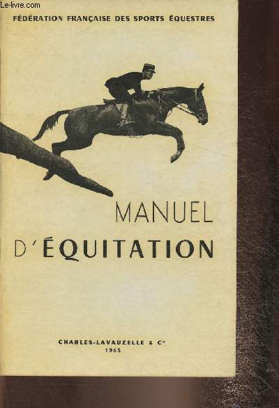 Manuel d'quitation - Instruction du cavalier, emploi et dressage du Cheval