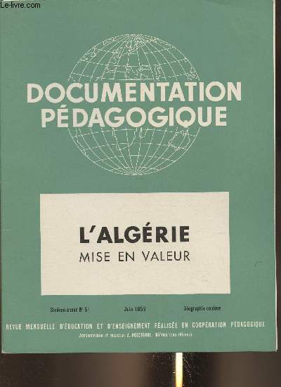 Documentation pdagogique n50 et 51- Mai-Juin 1955 (2 volumes) L'Algrie, paysages et vie indigne+ Mise en valeur