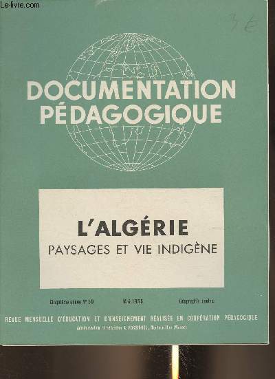 L'algrie, paysages et vie indigne- Documentation Pdagogique- n50 Mai 1955