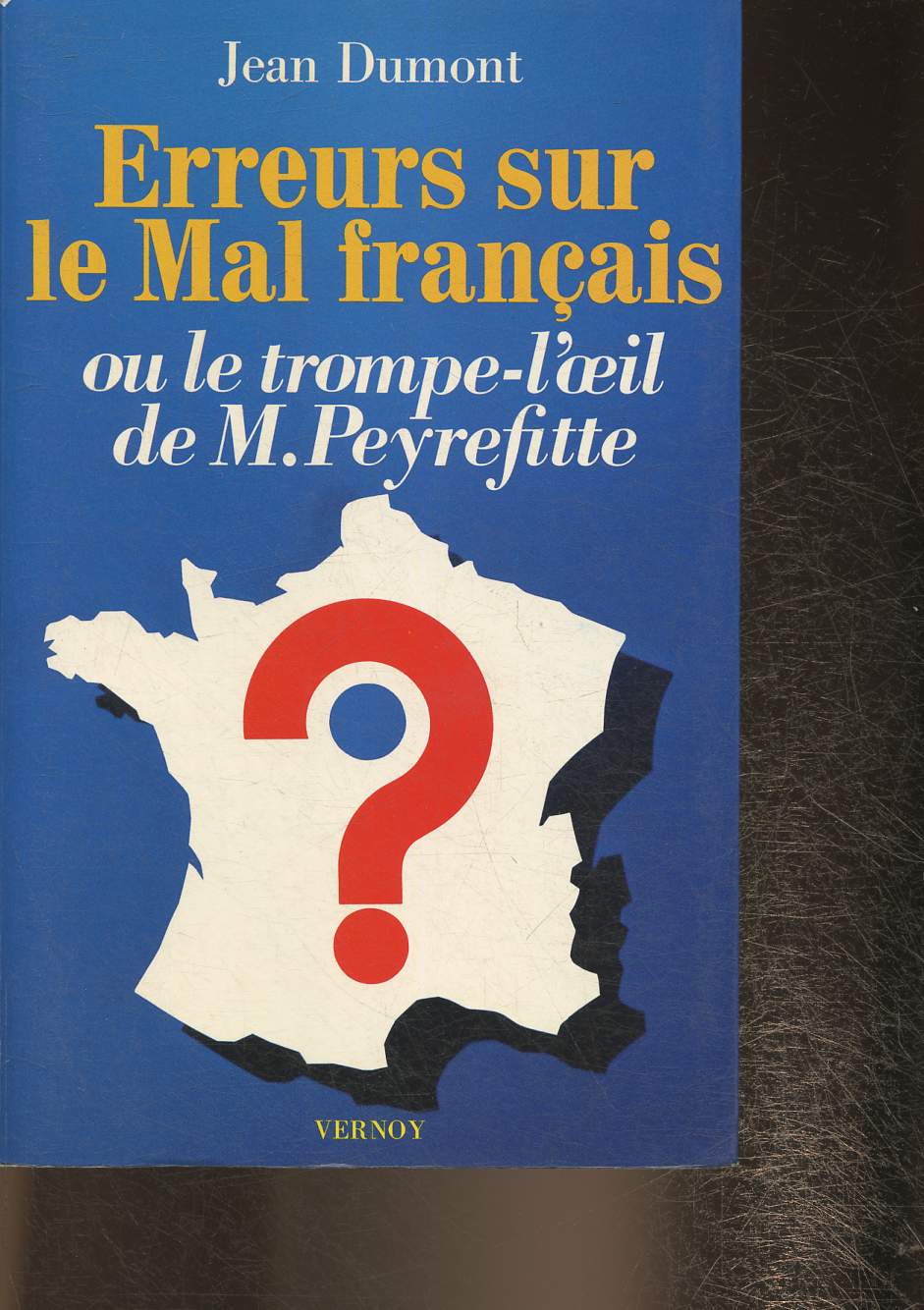 Erreurs sur le Mal Franais ou le trompe-l'oeil de M. Peyrefitte (Collection Histoire n1)