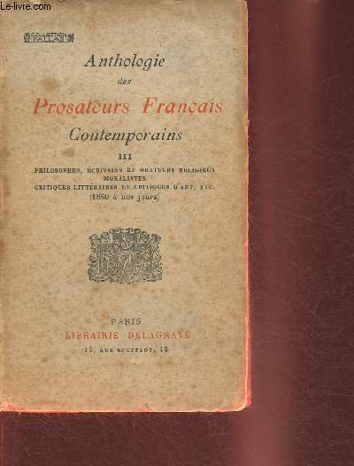 Anthologie des prosateurs franais contemporains Tome III- Philosophes, crivains et orateurs religieux, moralistes, critiques littraires et critiques d'art 1850  nos jours (Collection 