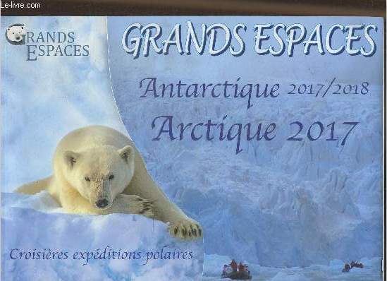Grands espages- Antarctique 2017/2018- Arctique 2017- Croisires expditions polaires