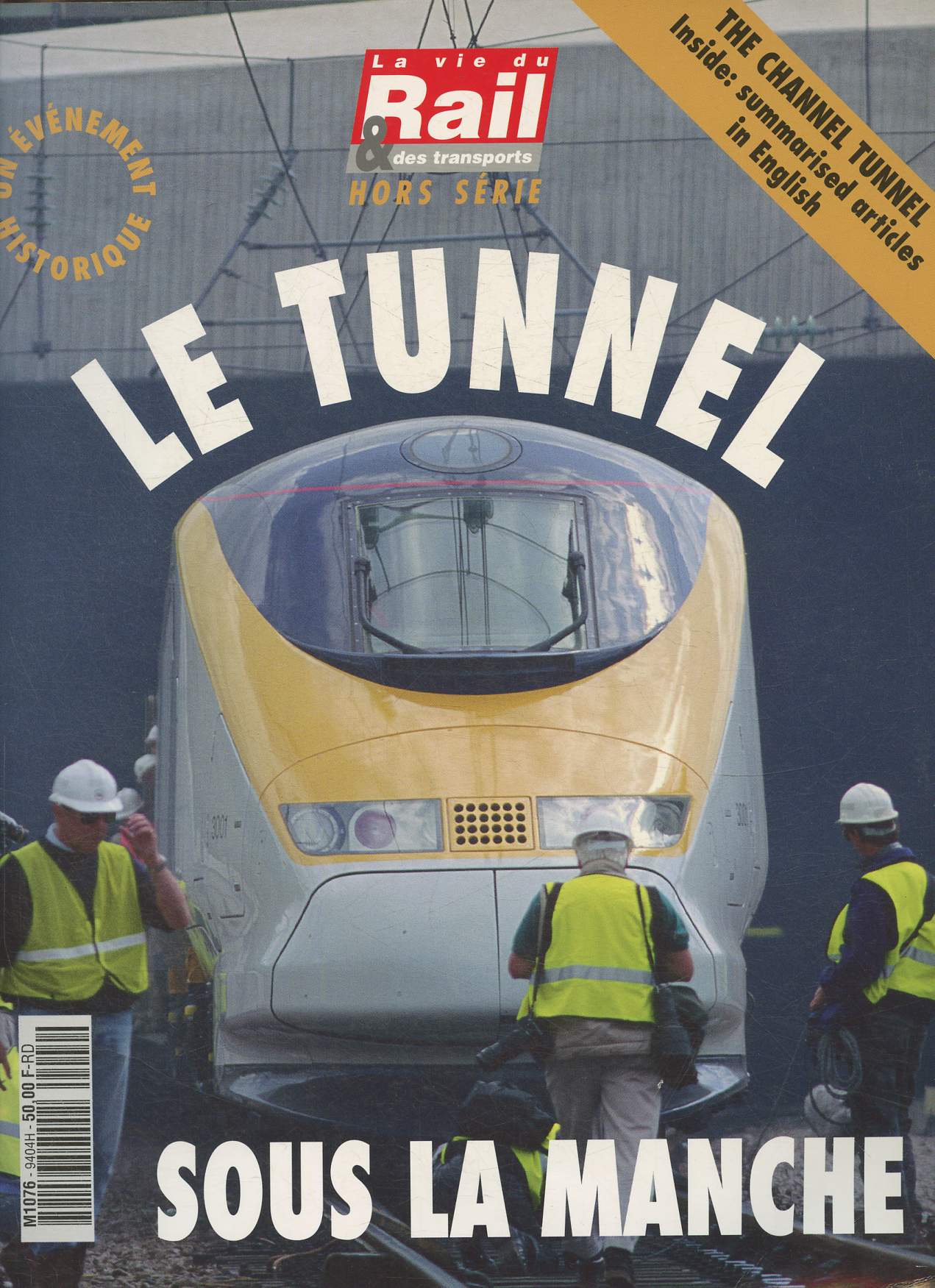 La vie du Rail et des transports- Hors srie- Le tunnel sous la Manche-Sommaire: Comment vous passerez le tunnel sous la Manche?- A la dcouverte des terminaux et des gares- La grande aventure du chantier du sicle- Comment fonctionne le tunnel sous la Ma