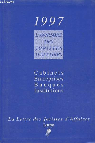 2 volumes/L'annuaire des juristes d'affaires Edition 1997- Cabinets, entreprises, banques, institutions+ Mmo des juristes d'affaires