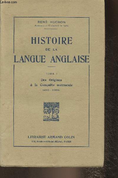 Histoire de la langue anglais Tome I: des origines  la conqute normande (450-1066)