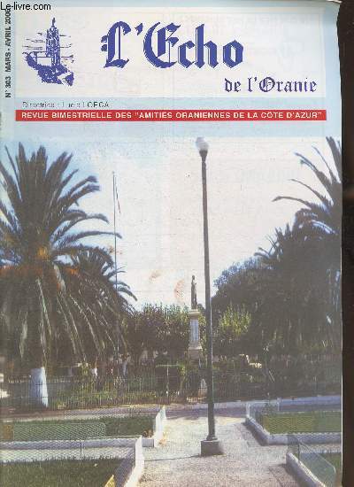 L'cho de l'Oranie n303- Mars/Avril 2006-Sommaire: A propos des aspects positifs de la prsence franaise en Algrie-Scenes d'autrefois-Le temps des Argonautes-Ou en est l'honneur des pieds-noirs?-etc.