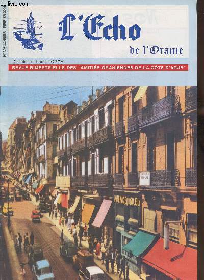 L'cho de l'Oranie n308- Janvier/Fev 2007-Sommaire: Contribution  l'Histoire de l'Algrie franaise- Le march des moutons-Indignes- Souvenirs des annes 1940 le lyce occup- De Mostaganem aux chateaux de Versailles et de la Malmason- Une belle histoi