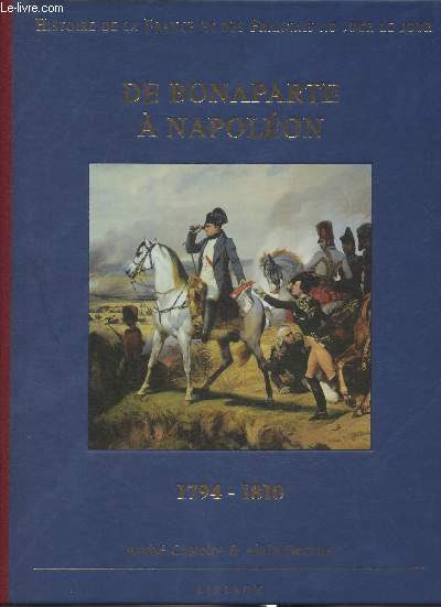Histoire de la France et de Française au jour le jour- De Bonaparte à Napoléon 1794-1810