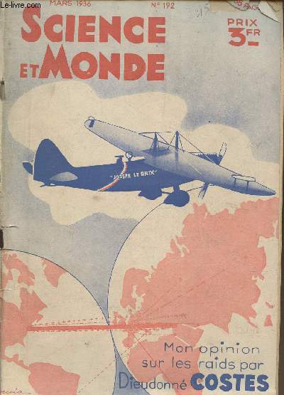 Science et monde n192- Mars 1936-Sommaire: Une opinion autorise sur le plus envi des records d'aviation par Dieudonn Costes- Une nouvelle colonie juive en Asie Orientale: le Brobidjan par G. Mesnard- L'hrdit explique par els Chromosomes par Madele