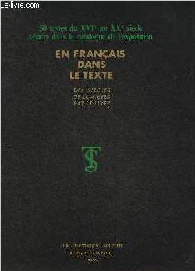 50 textes du XVIe au XXe sicle dcrits dans le catalogue de l'exposition, en franais dans le texte- Dix sicles de lumires par le livre